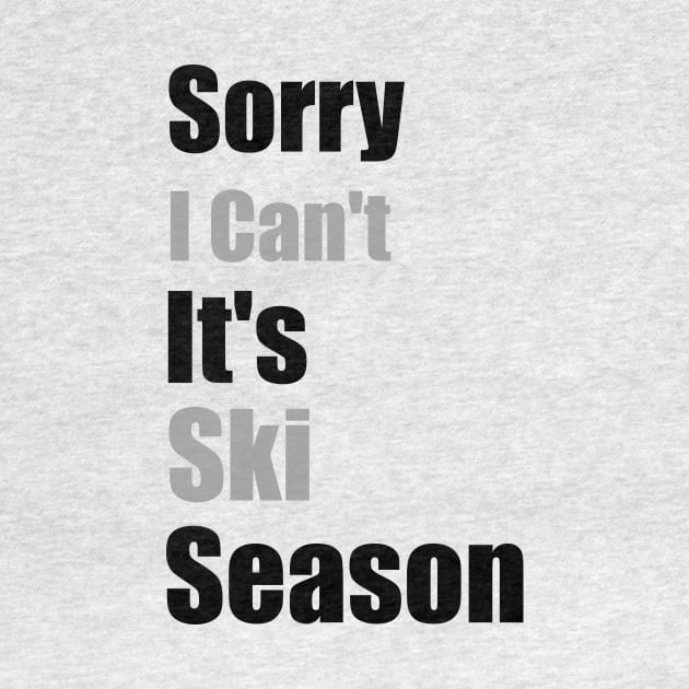 Sorry I Can't It's Ski Season, Skiing Lover Gift, Winter Sports Fan skier by soukai